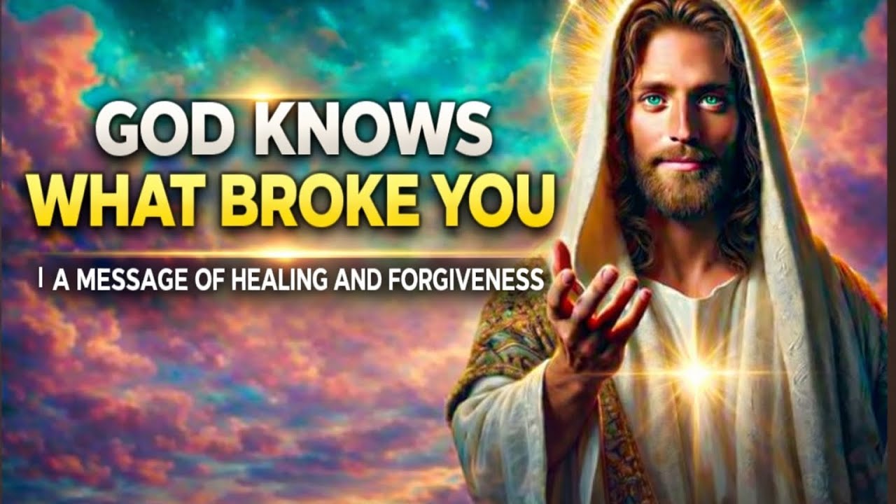 God Knows What Broke You | A Message of Healing and Forgiveness.