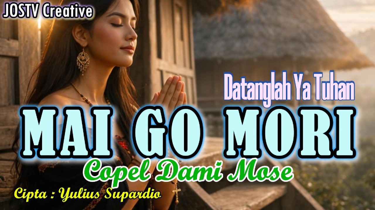 MAI MORI GO (Datanglah Ya Tuhan) | Lagu Rohani Katolik Manggarai | Lagu Doa Penuh Harapan