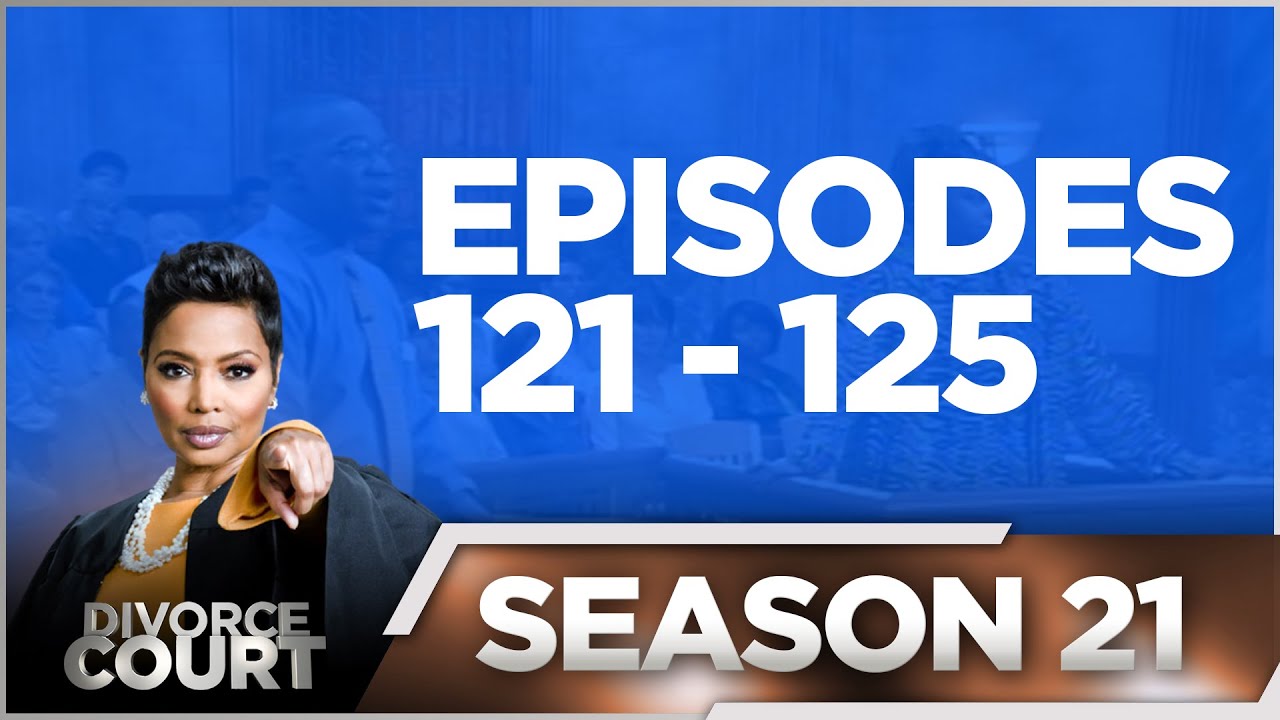 Episodes 121 - 125 - Divorce Court - Season 21 - LIVE