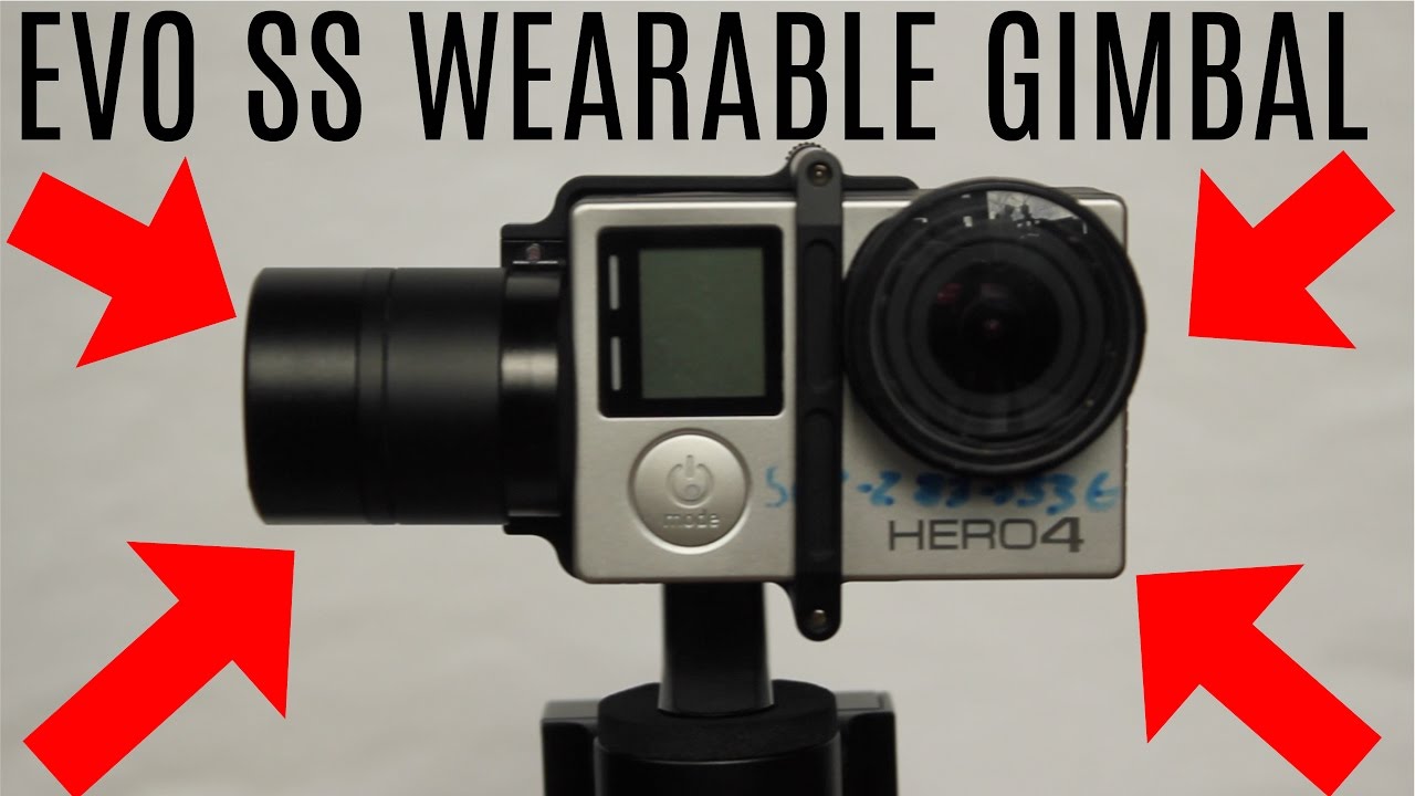 THE BEST WEARABLE GOPRO GIMBAL! THE EVO SS 3 AXIS WEARABLE GIMBAL!
