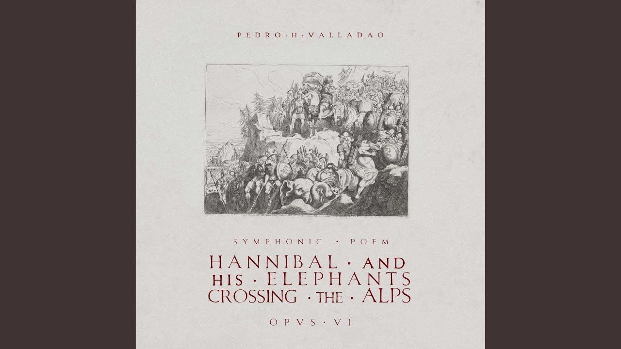 Hannibal & His Elephants Crossing the Alps, Op.6