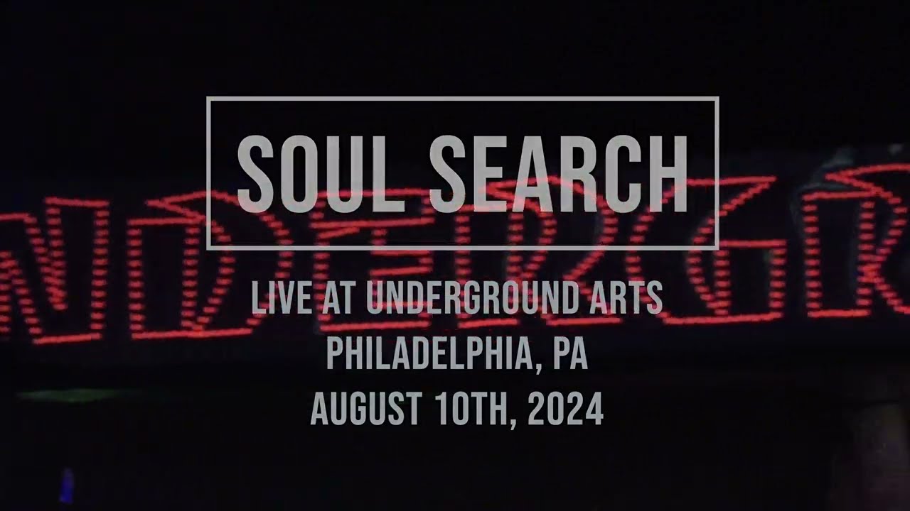 SOUL SEARCH - LIVE AT UNDERGROUND ARTS - FULL SET - PHILADELPHIA, PA - 2024