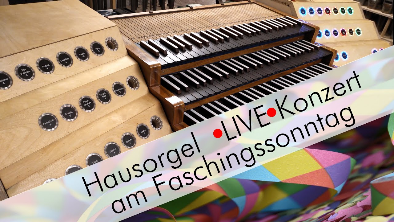 Hausorgelkonzert Livestream am Faschingssonntag / Rudolf Müller