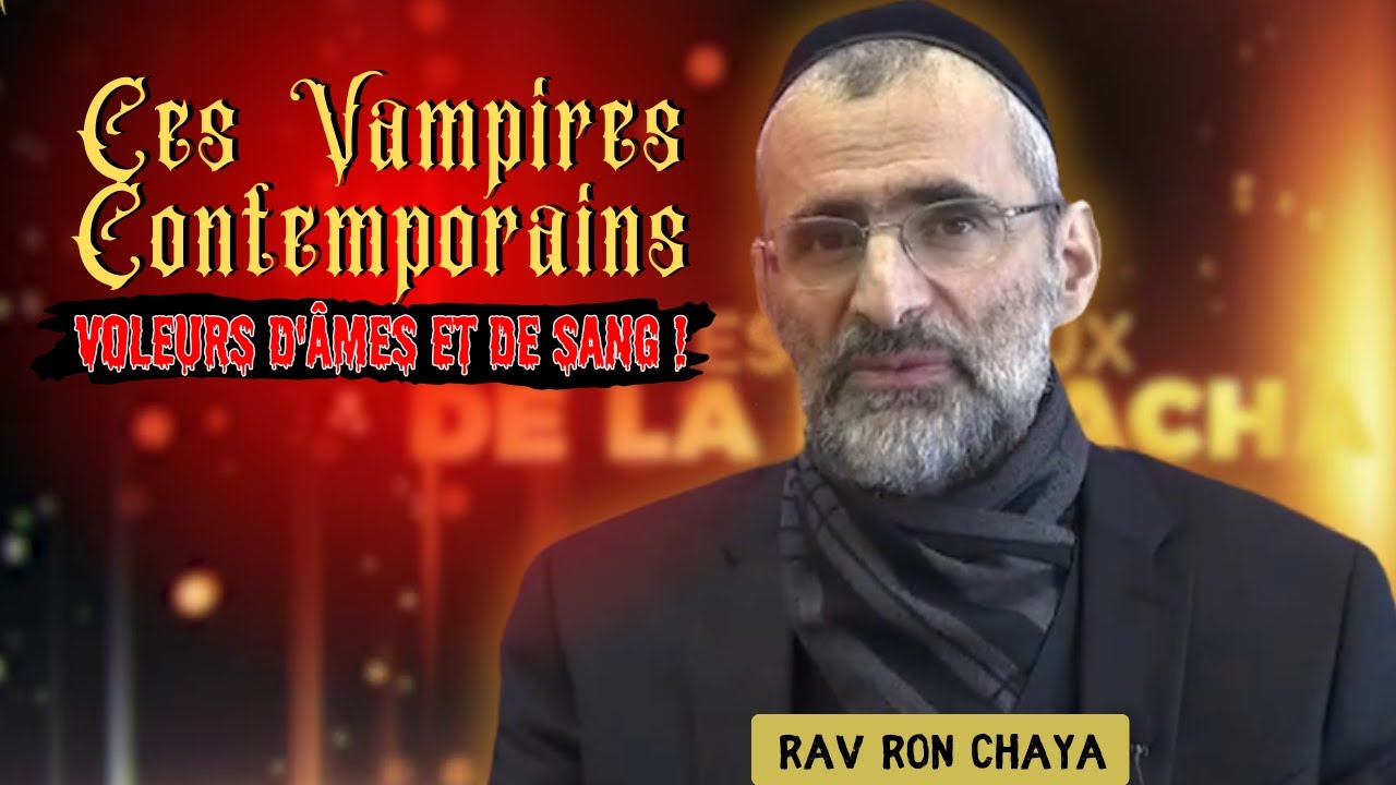 🧛‍♂️ CES VAMPIRES CONTEMPORAINS ... VOLEURS D'ÂMES ET DE SANG 🩸 !! PARACHAT MICHPATIM