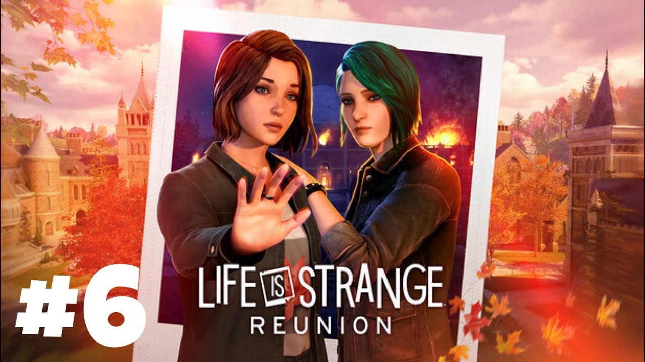 Life is Strange: Reunion Playthrough Part 6-PROTEST
