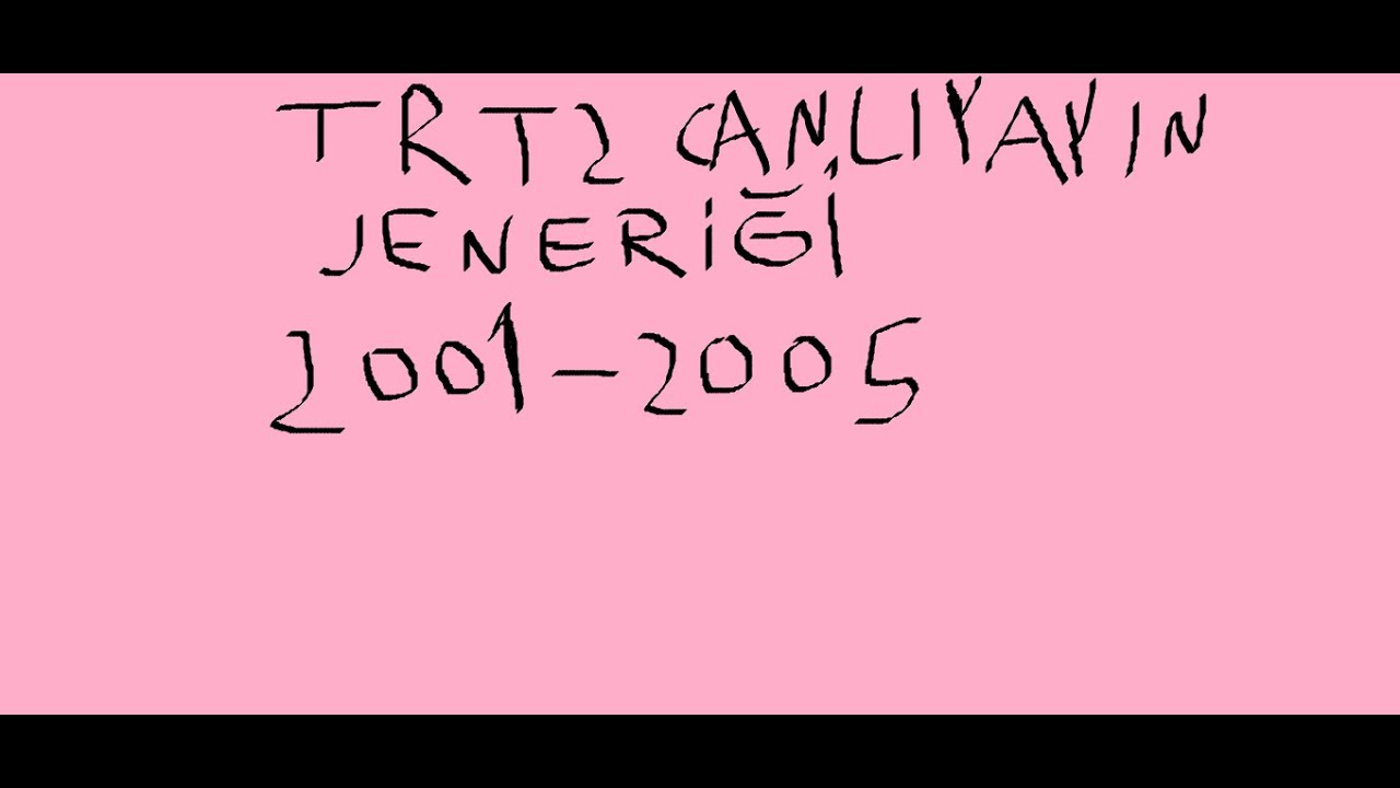 TRT 2 Canlı Yayın Jeneriği 2001 - 2005