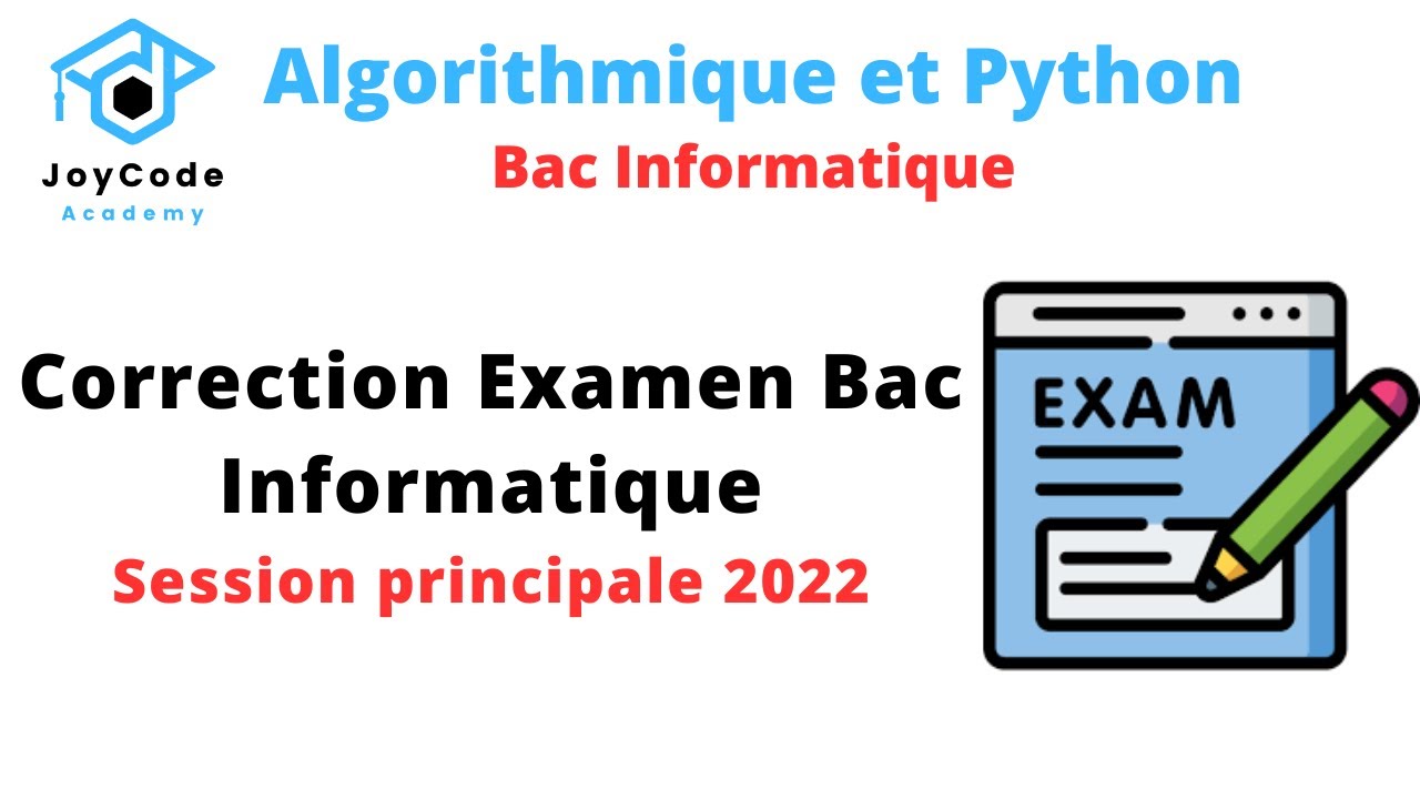Bac Informatique | Correction Examen Informatique Épreuve Théorique Baccalauréat Session 2022