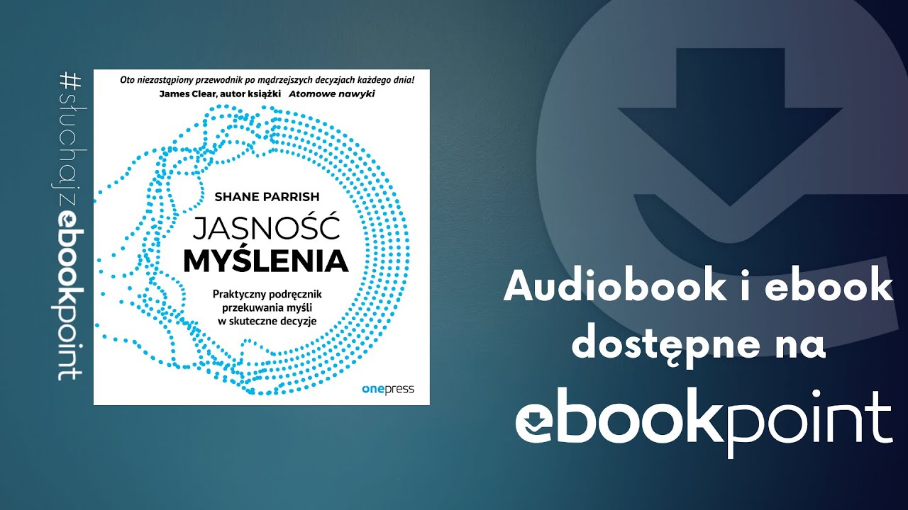 Zamień myśli w skuteczne decyzje | Jasność myślenia - praktyczny podręcznik | Onepress |AUDIOBOOK PL