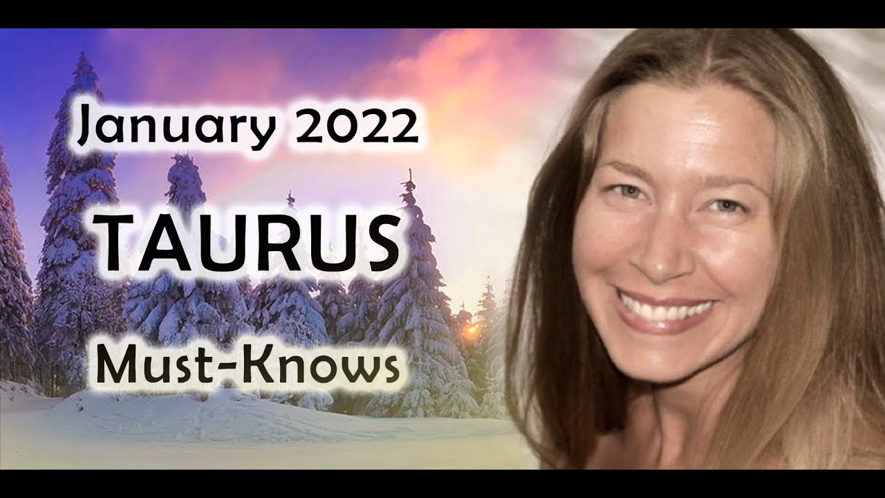 Taurus January 2022 Astrology (Must-Knows) Horoscope Forecast
