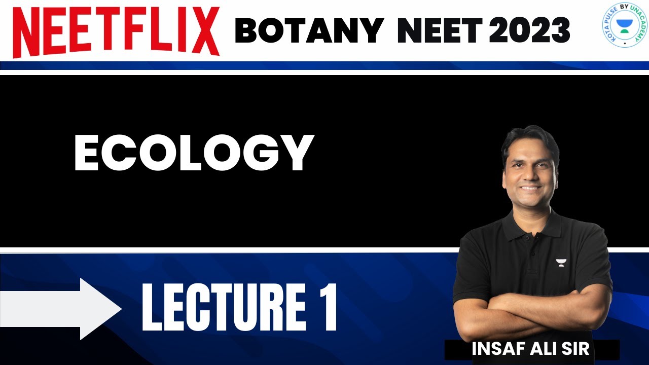 Ecology L-1  | Botany | NEET 2023 | Insaf Ali Sir | Kota Pulse By Unacademy