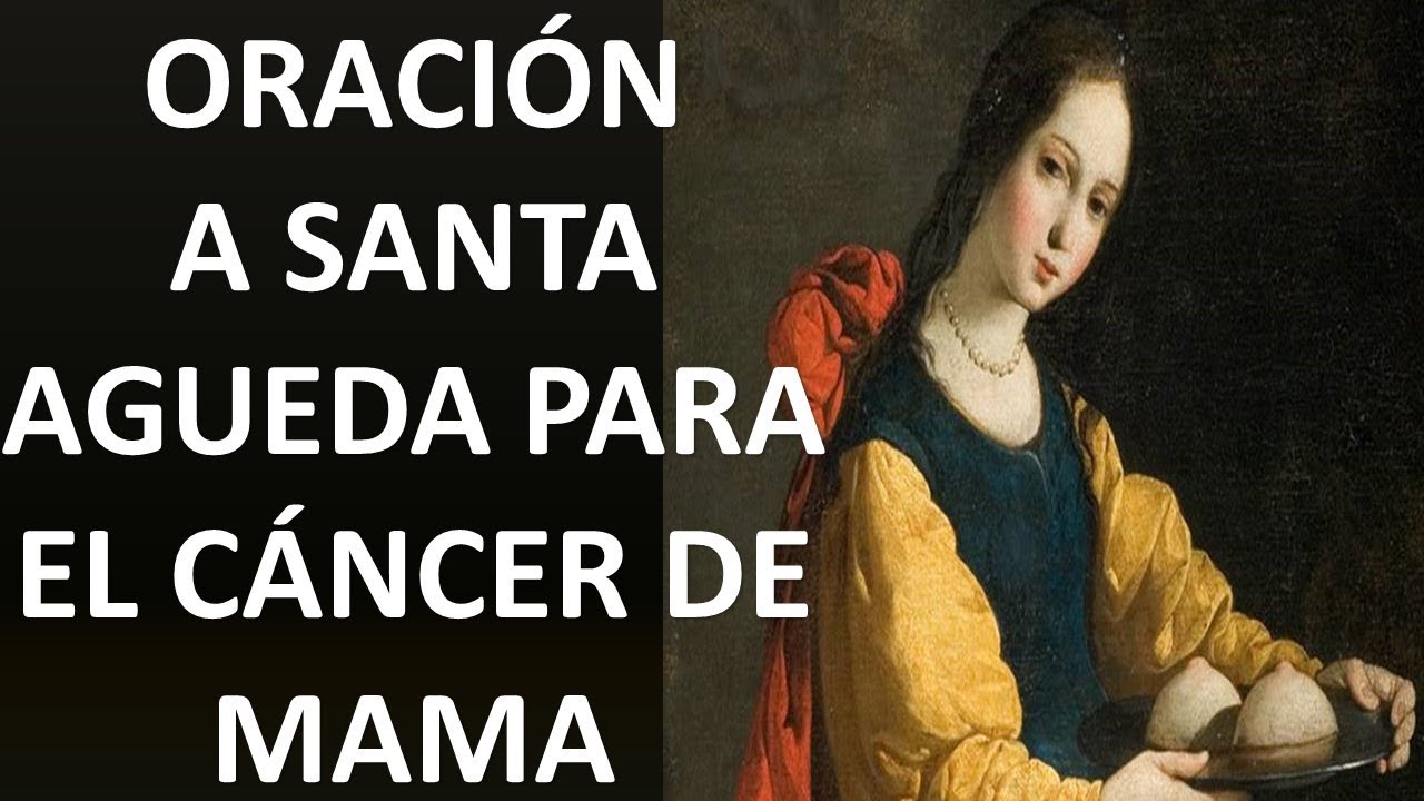 ▶ ORACIÓN A SANTA AGUEDA PARA EL CÁNCER DE SENO - ORACION Y PAZ