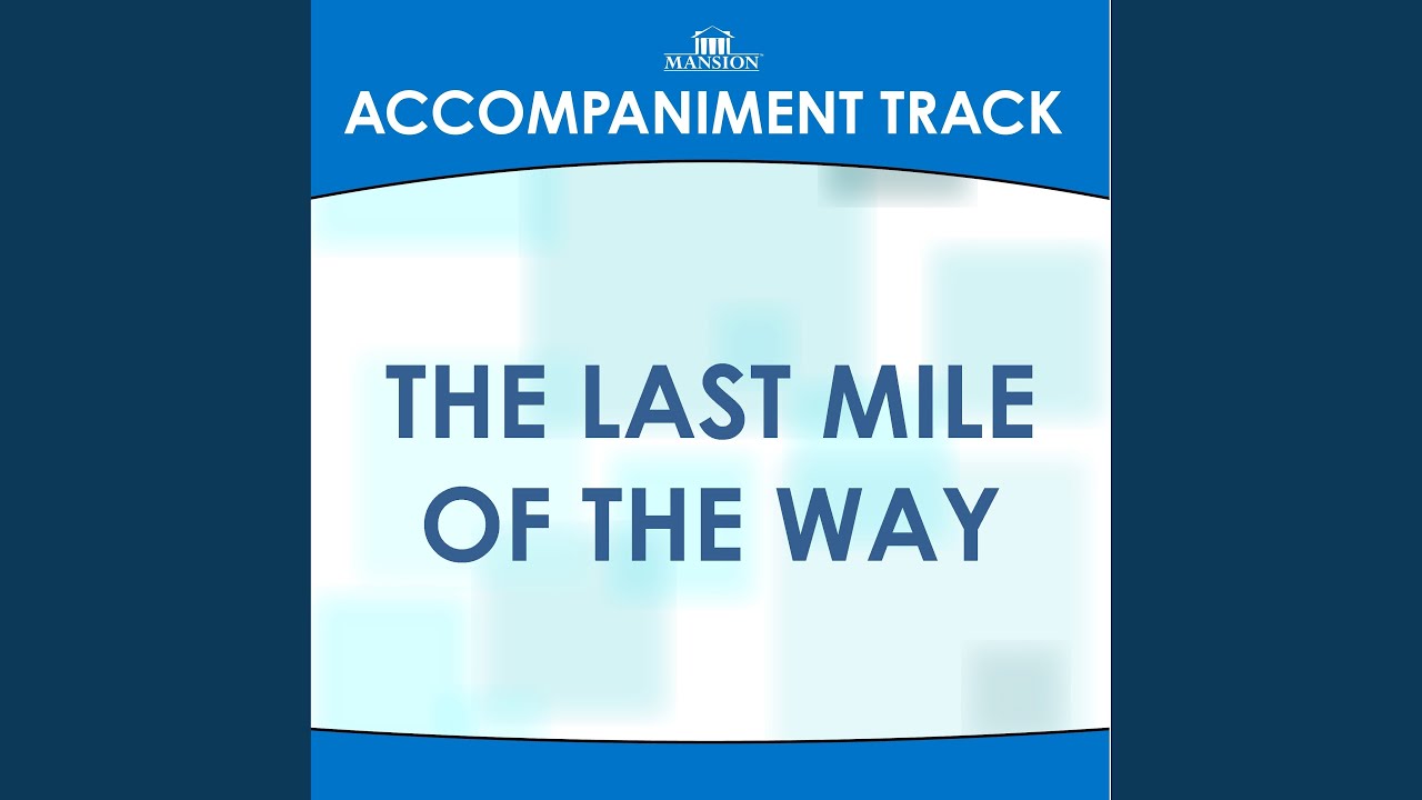 The Last Mile of the Way (Vocal Demo)