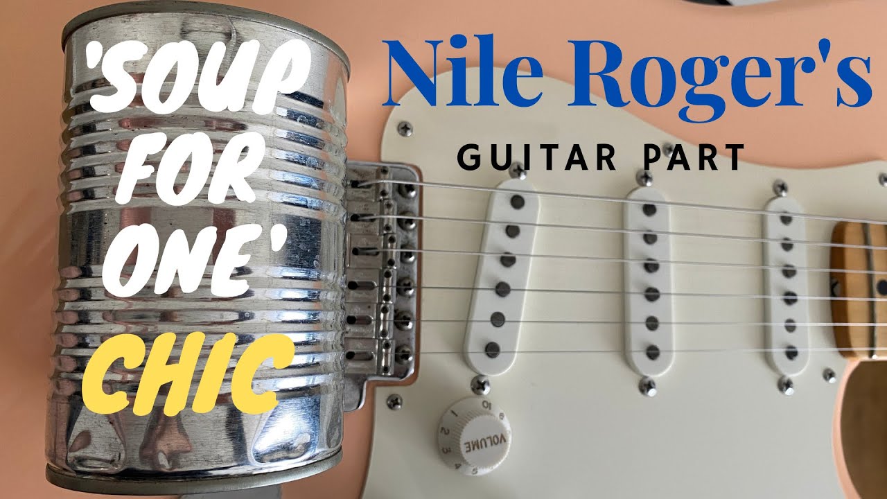 Soup For One - Chic - Nile Rodgers Guitar Part