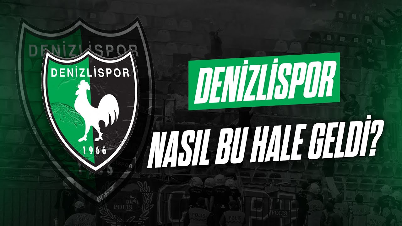 Denizlispor'un Yükseliş ve Düşüş Hikayesi