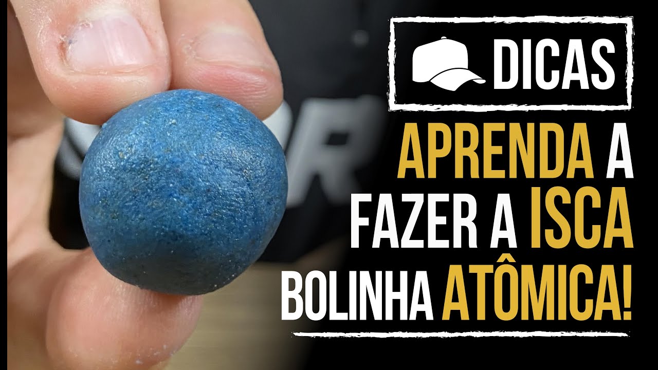 BOLINHA ATÔMICA! APRENDA A FAZER ESSA ISCA PARA OS TAMBAS! (DICA)