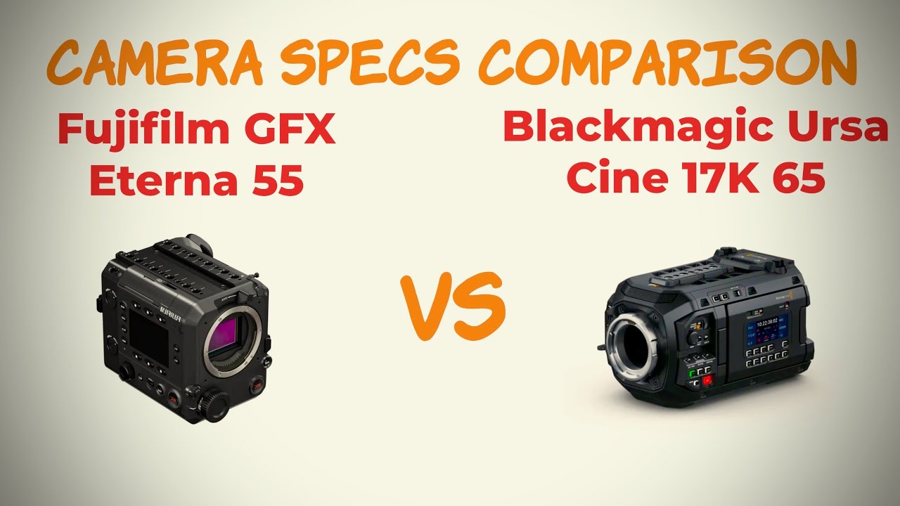 Battle Of The Large Format Cameras: Fujifilm GFX Eterna 55 VS Ursa Cine 12K Specs Comparison