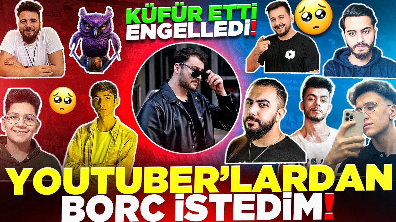 YOUTUBE DÖNDÜM.YOUTUBERLARDAN BORÇ İSTEDİM KÜFÜR ETTİ ENGELLEDİ 😦.