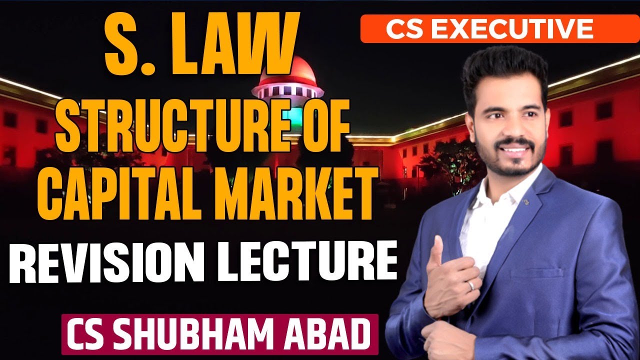 CS EXECUTIVE | SLAW REVISION LECTURE | STURCTURE OF CAPITAL MARKET PACTICAL QUESTION