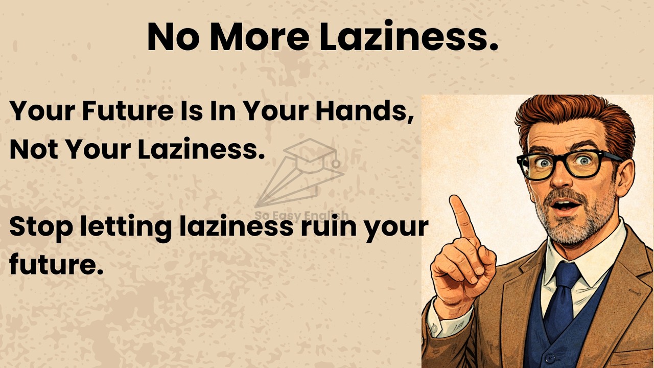 Escape Laziness & Create Your Life . Train Your English Listening Skills with Motivational Stories