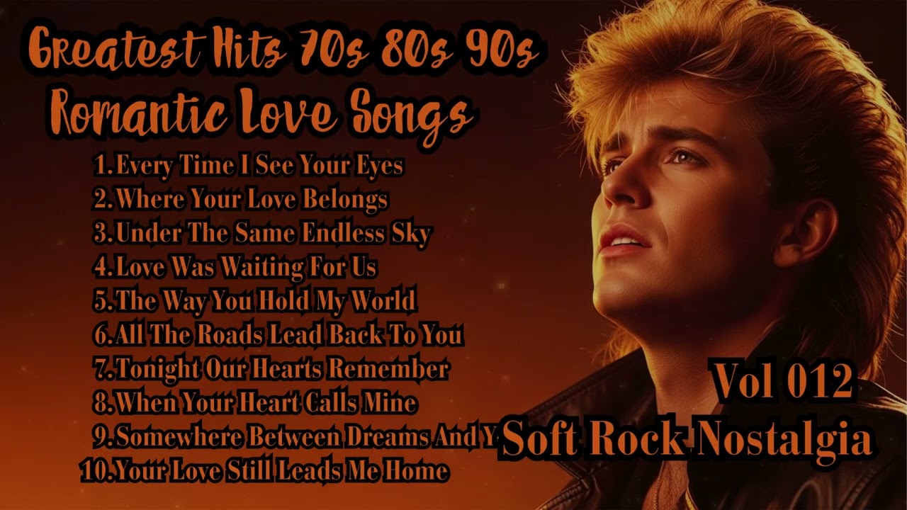 Greatest Hits Romantic Love Songs 💖 Soft Rock Ballads 70s 80s 90s - Playlist Vol.012