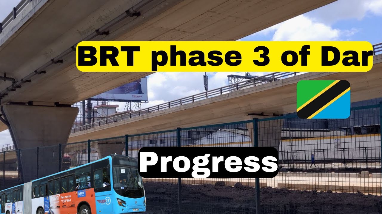 Updates! Phase 3 of Bus Rapid Transit (BRT) from CBD to JNIA Dar es salaam Tanzania