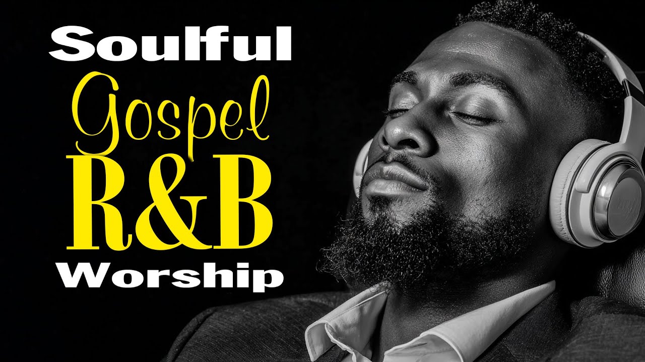 God Heals the Soul | Christian R&B + Blues Gospel Worship Mix | Smooth & Peaceful