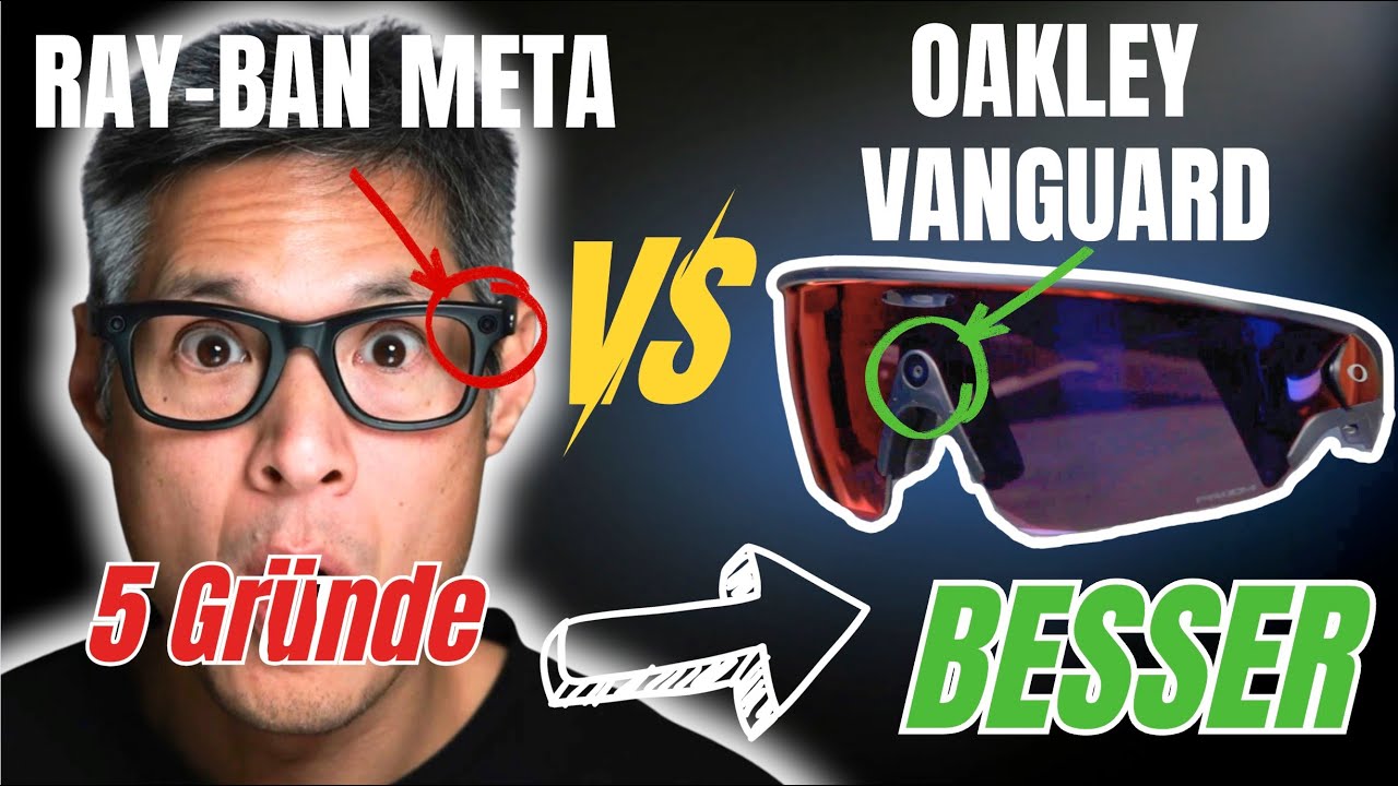 Oakley Vanguard vs Ray-Ban Meta: Warum DIESE Brille klar gewinnt (+ Kamera-Vergleich!)