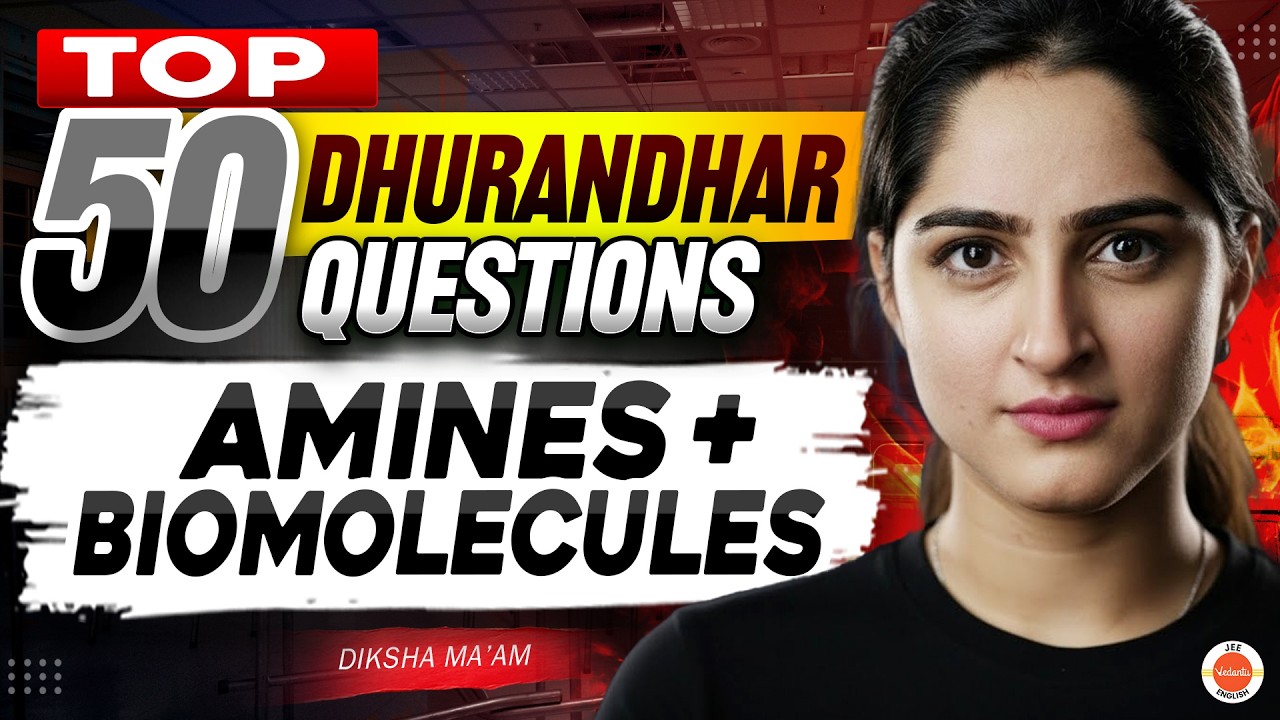 Top 50 Dhurandhar Questions – Amines + Biomolecules 🔥  | NEET 2026 Chemistry | Diksha Ma'am