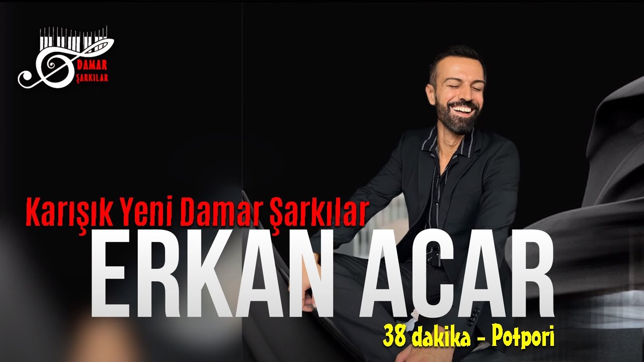 Erkan Acar - Karışık Yeni Damar Şarkılar - 38 dakika (Damar Şarkılar)