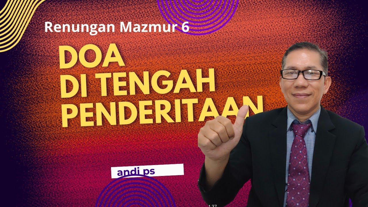 Renungan Mazmur 6: 10 //DOA DI TENGAH PENDERITAAN