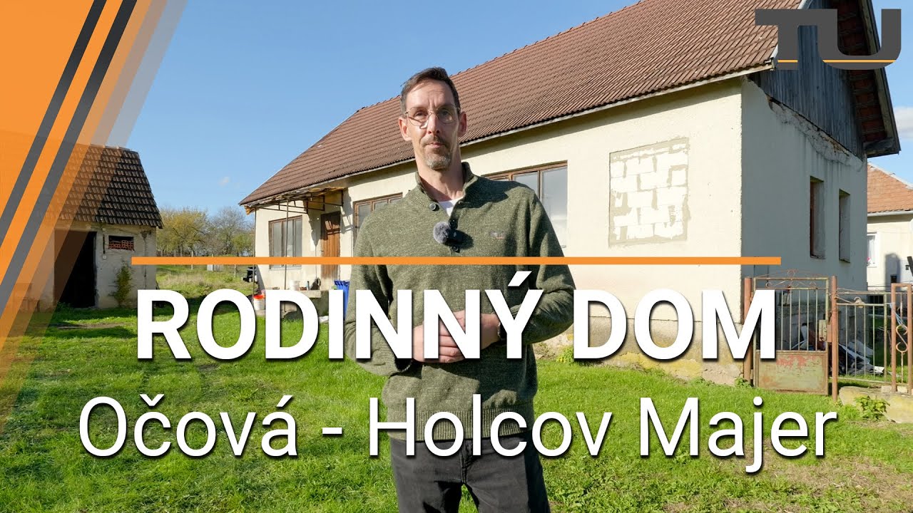 RODINN&Yacute; DOM NA PREDAJ - Očov&aacute; / Holcov Majer