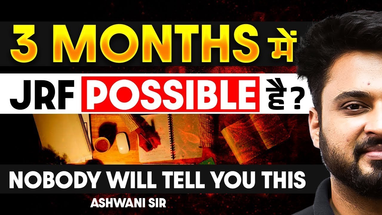 JRF PREPARATION STRATEGY 2025 | Is It Possible To Crack JRF In 3 Months? | Ashwani Sir