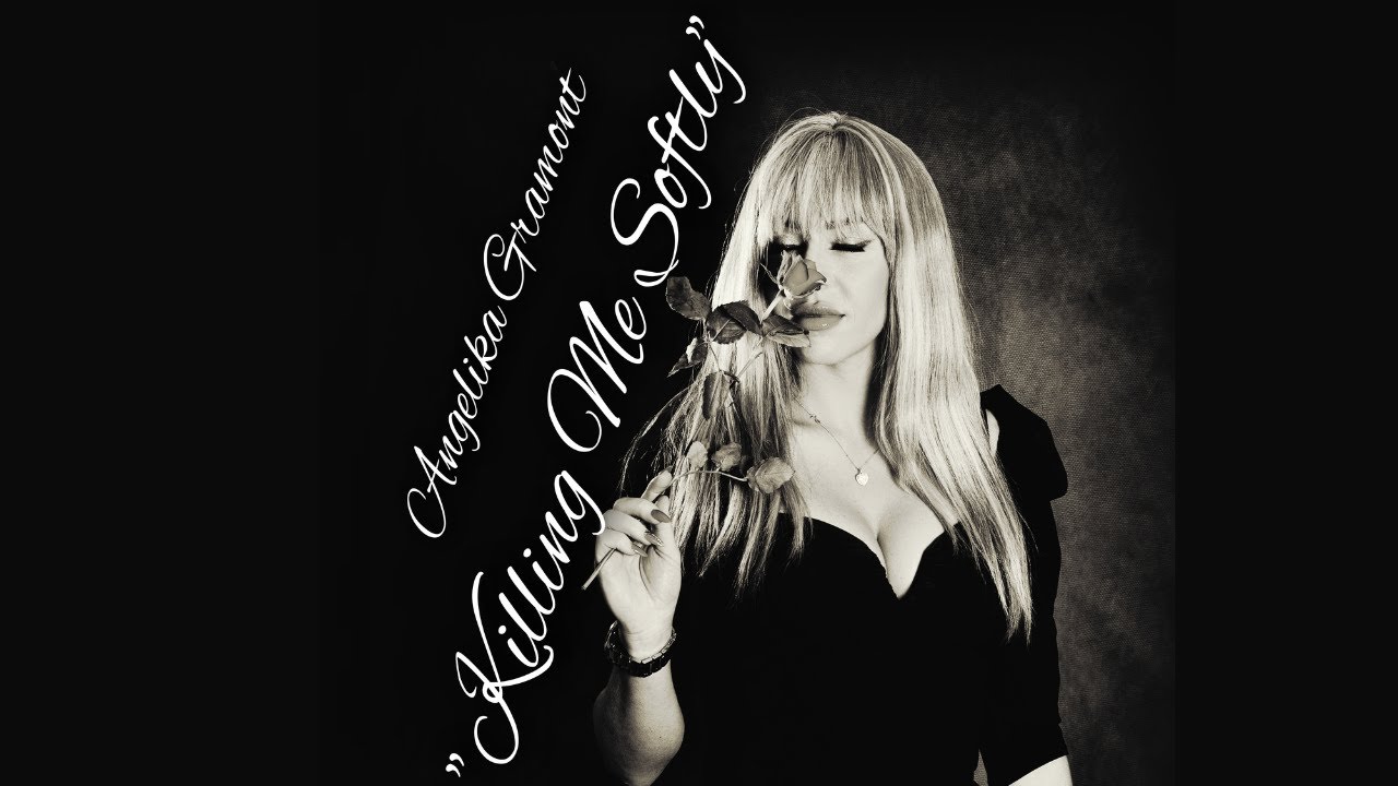 Angelika Gramont  - Killing Me softly (Cover)