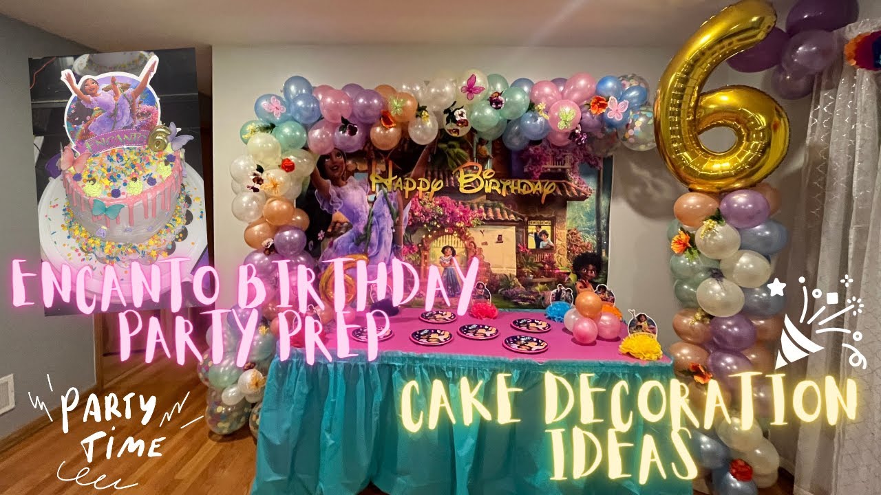 ENCANTO BIRTHDAY PARTY IDEAS + CAKE DECORATIONS 2023