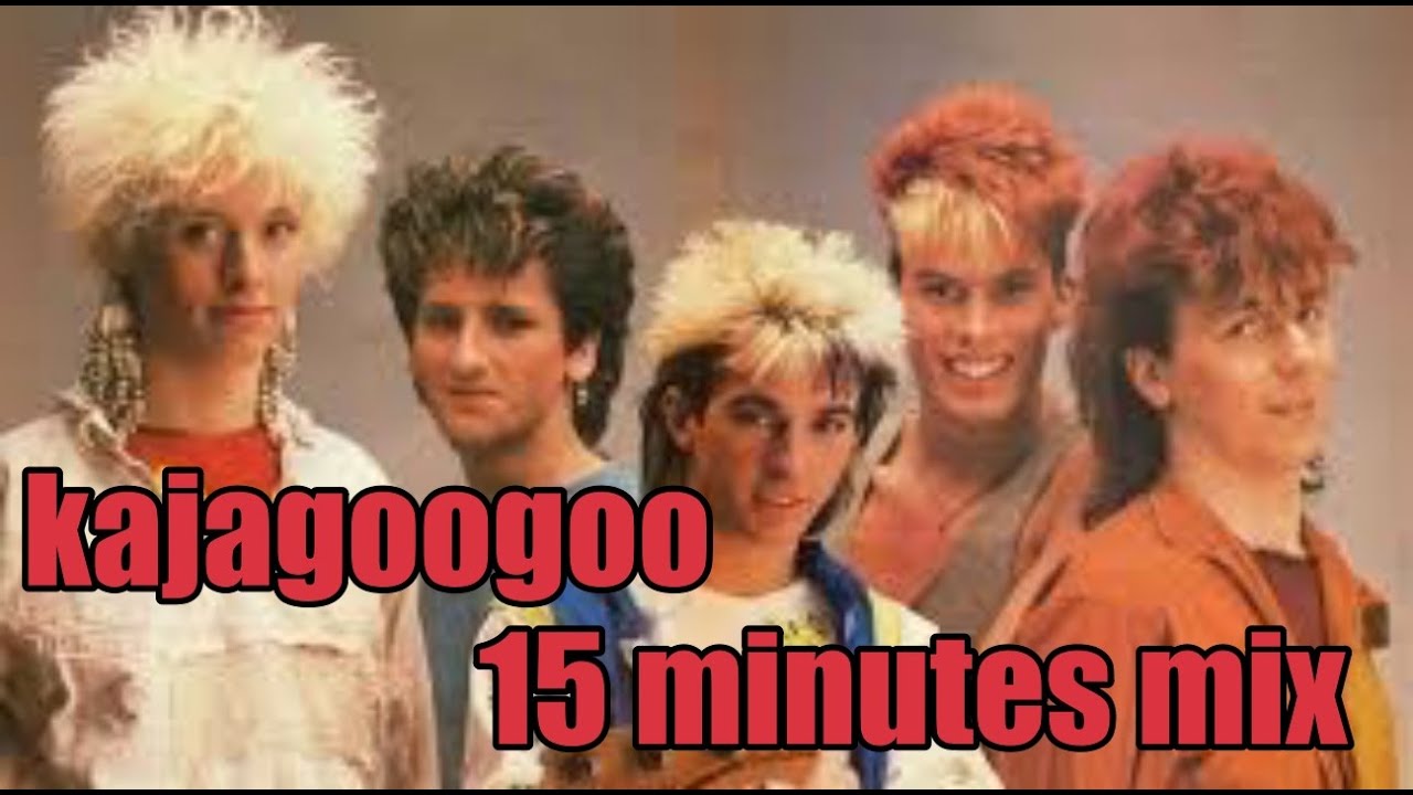 kajagoogoo 15minutes mix!