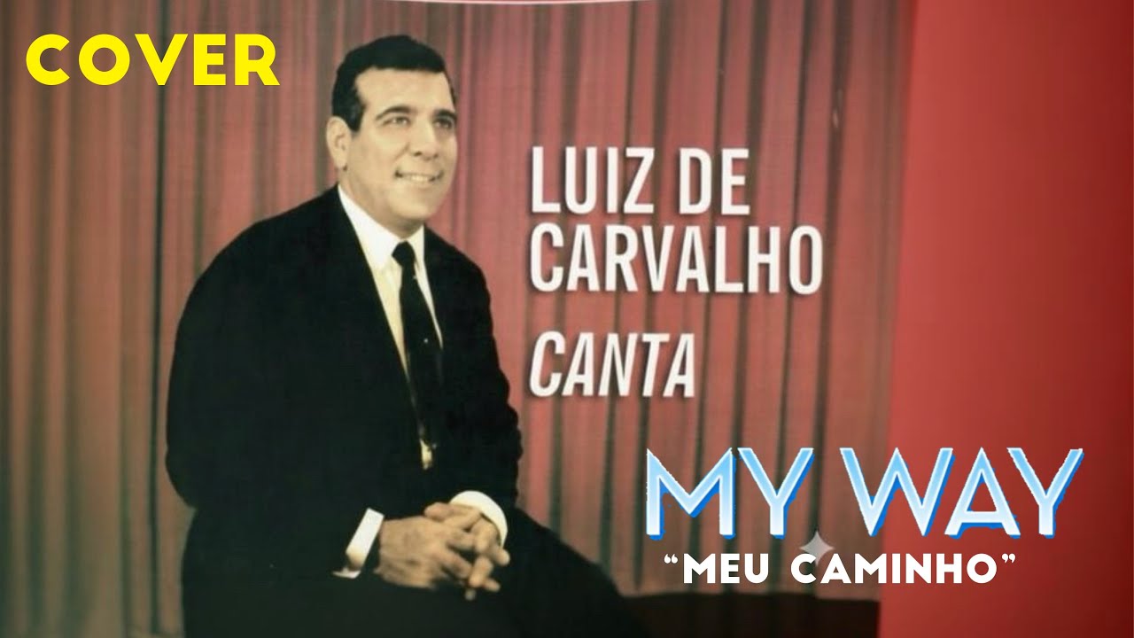 Wy Way (Meu Caminho) • COVER Luiz de Carvalho 