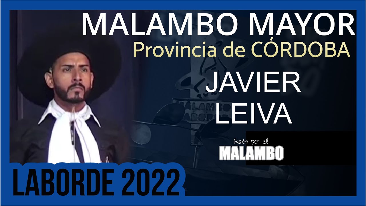 🔹LABORDE 2022 Malambo Mayor JAVIER LEIVA | Provincia de CÓRDOBA