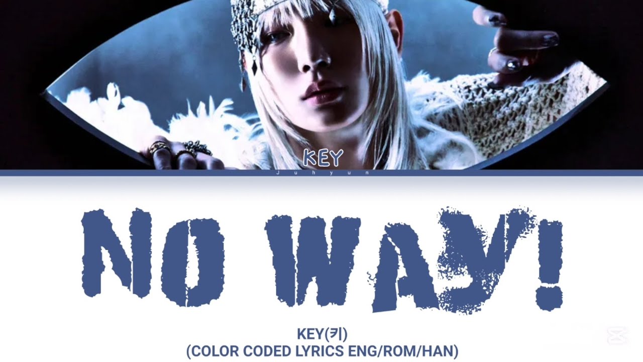 KEY(키)-'No Way!'(COLOR CODED LYRICS ENG/ROM/HAN)
