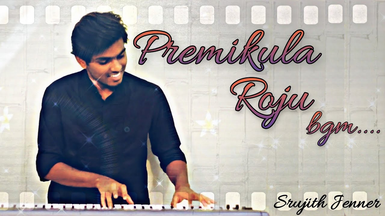 PREMIKULA ROJU || KADHALAR DHINAM || BGM | PIANO COVER ft. SRUJITH JENNER