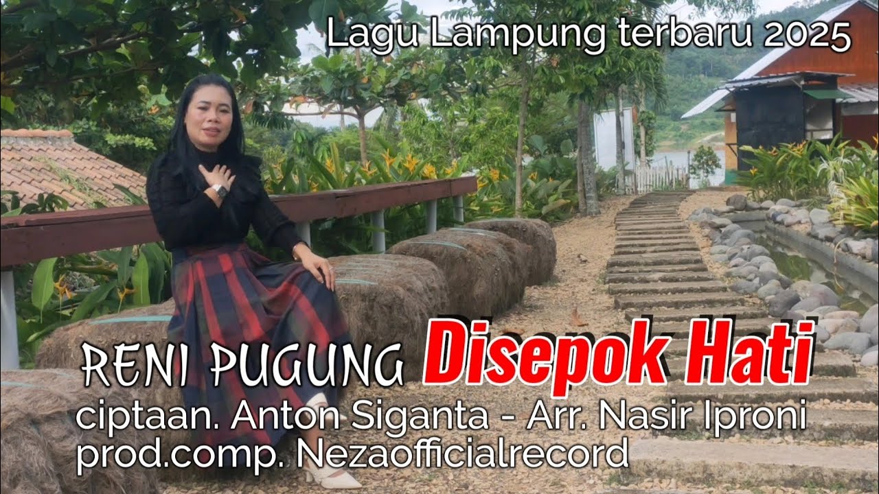 DISEPOK HATI •• Lagu Lampung terbaru 2025 • RENI PUGUNG// cipt. Anton Siganta/ arr. Nasir Iproni 