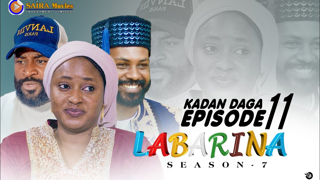 LABARINA SEASON 7 EPISODE 11 KADAN DAGA NA RANAR JUMA’A