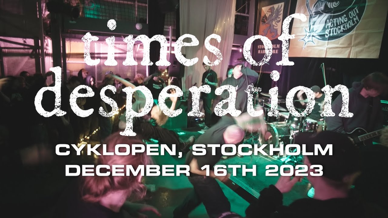 Times Of Desperation | Cyklopen, Stockholm | 16.12.23