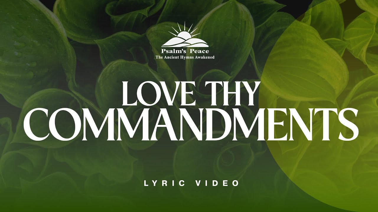Psalm 119:161-168 KJV Song - I Love Thy Commandments | Psalms Peace