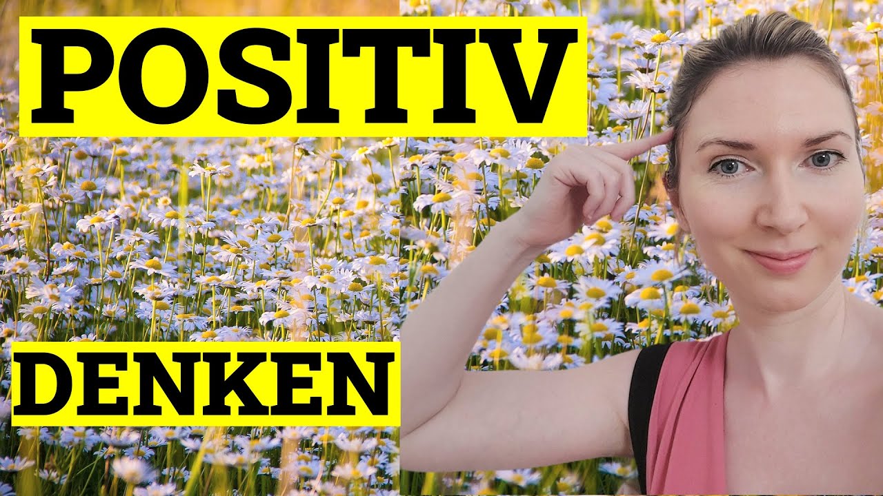 Positiv denken: Mit 3 effektiven Tipps kannst du es lernen!