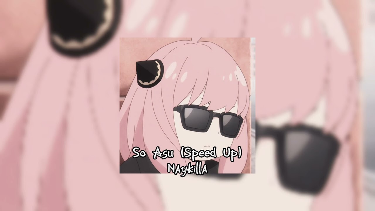 So asu (Speed Up) | So asu Naykilla