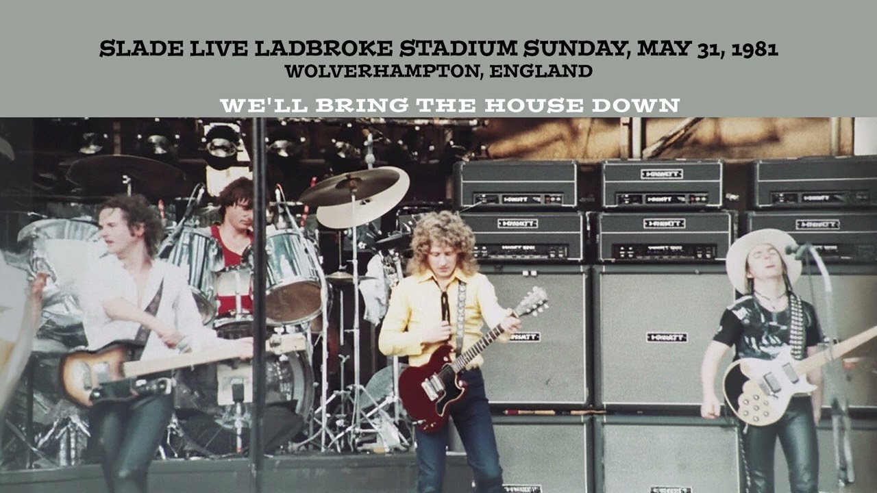 We'll Bring The House Down - Slade live in their home town!