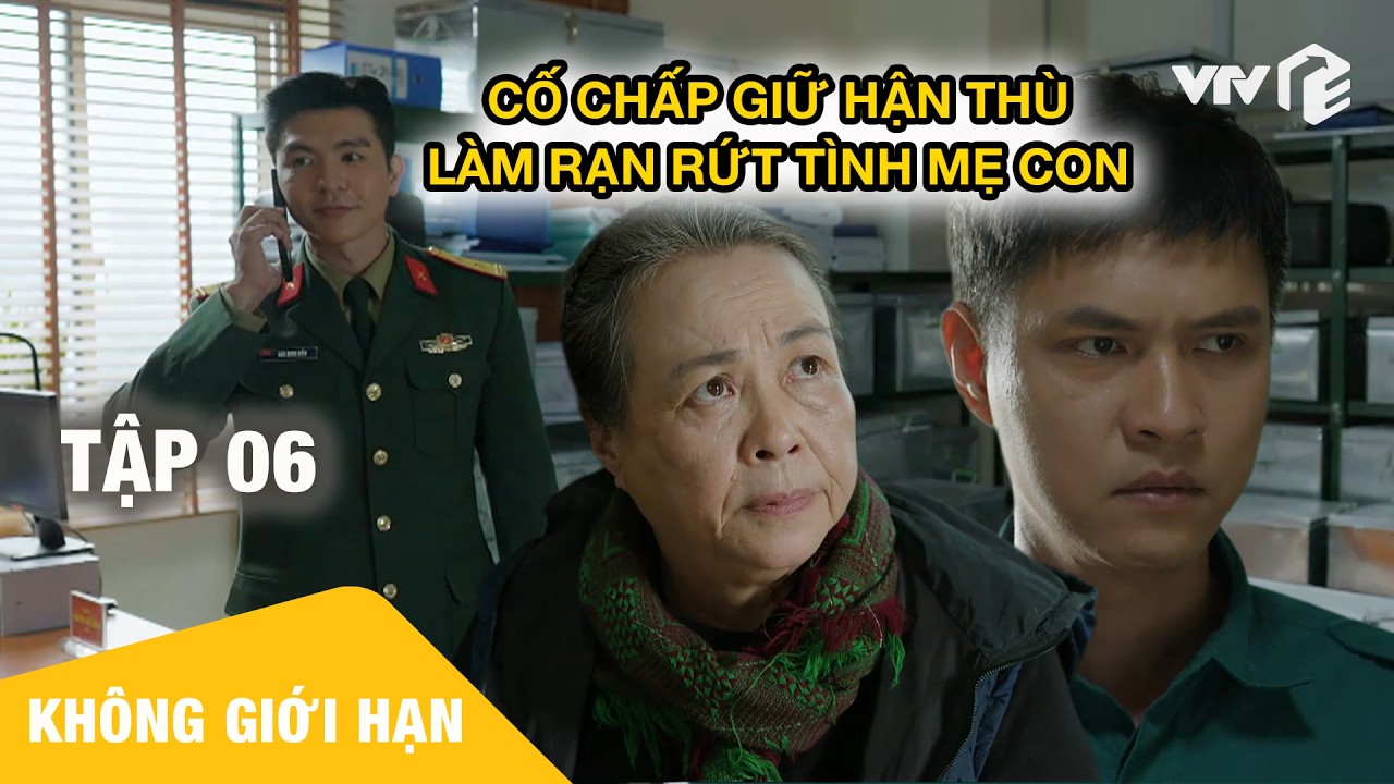 Cố chấp hận thù làm rạn nứt tình mẹ con| Không Giới Hạn Tập 06