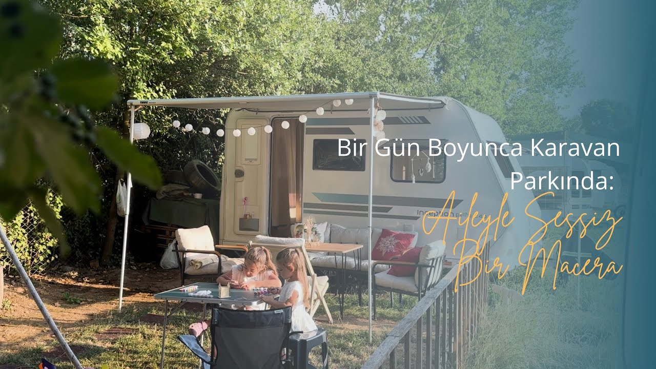 4 Kişilik Bir Ailenin Karavan Günü | Doğa, Sessizlik ve Küçük Anlar