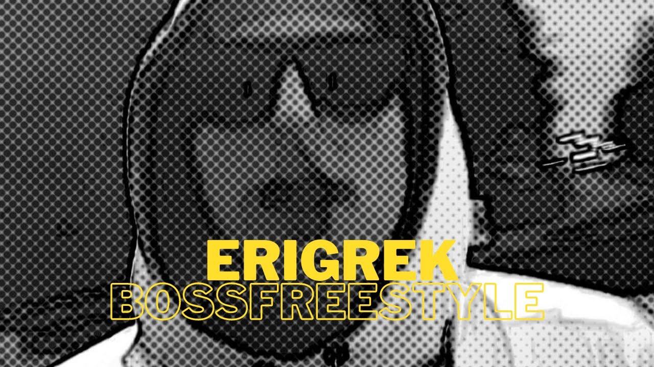 Erigrek - Bossfreestyle