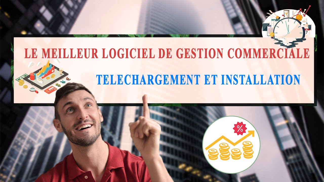 Comment télécharger et installer le meilleur logiciel de gestion commerciale